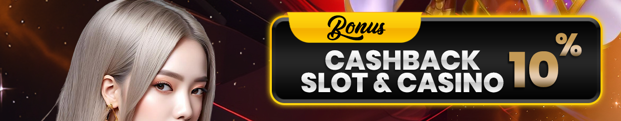 BONUS CASHBACK SLOT & CASINO 10%