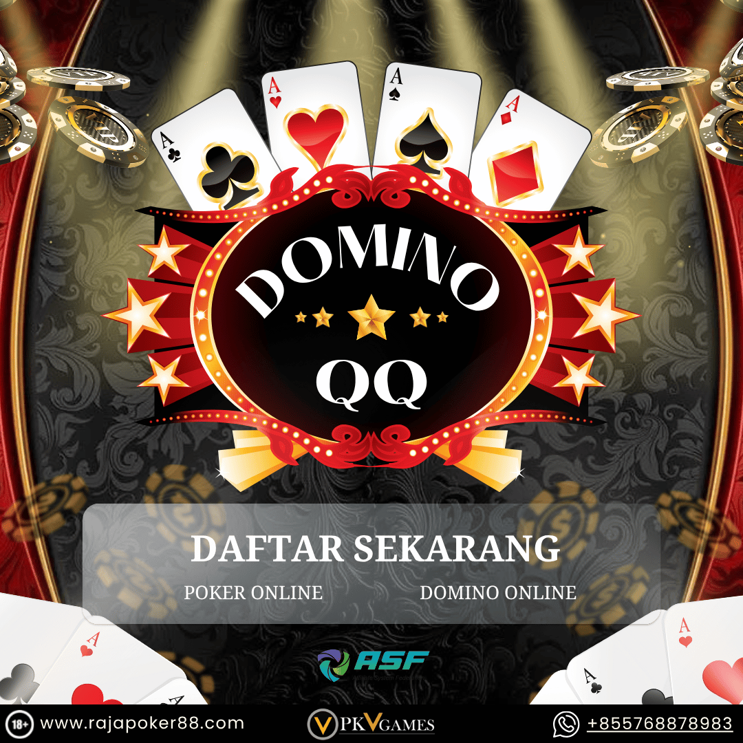 DOMINOQQ: Platform Resmi Situs Domino QQ Terlaris dan Berlisensi Resmi