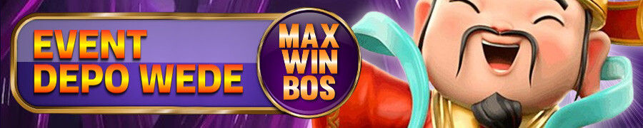 MAXWINBOS - EVENT DEPO WEDE
