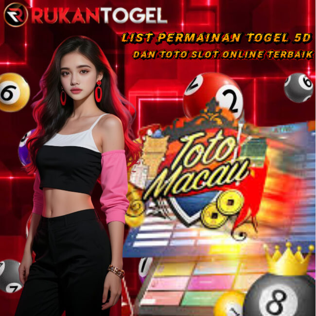 RUKANTOGEL :List Permainan Togel 5D Dan Toto Slot Online Terbaik