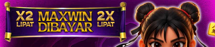 BONUS MAXWIN DIBAYAR DOUBLE 2X LIPAT