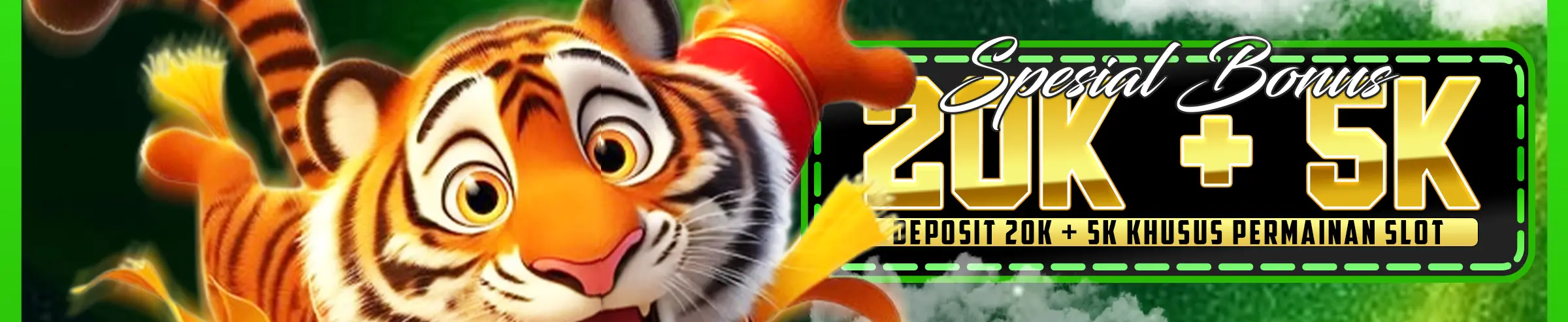 BONUS DEPOSIT 20K + 5K