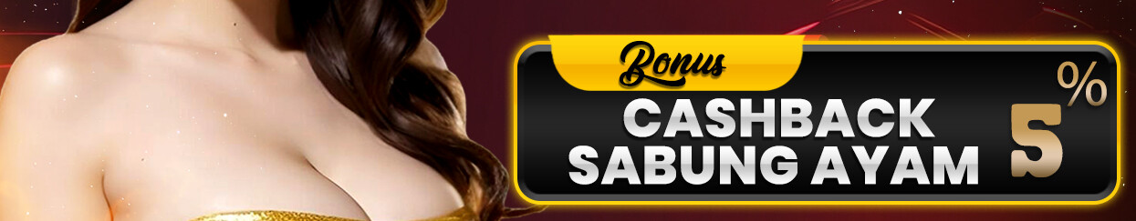 BONUS CASHBACK SABUNG AYAM 5%