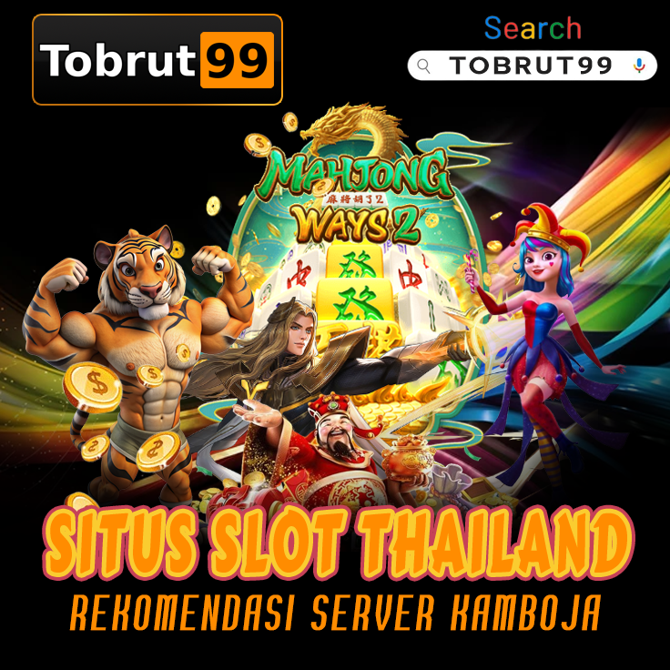 TOBRUT99 # Link Slot Thailand Server Kamboja JP Terus Setiap Malam